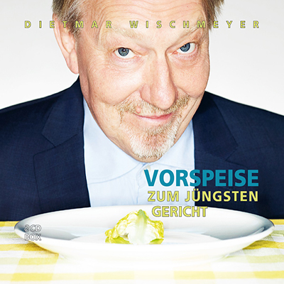 Dietmar Wischmeyer - "Vorspeise zum jüngsten Gericht" [AUF WUNSCH SIGNIERT] [DOPPEL-CD] (20.10.2017)