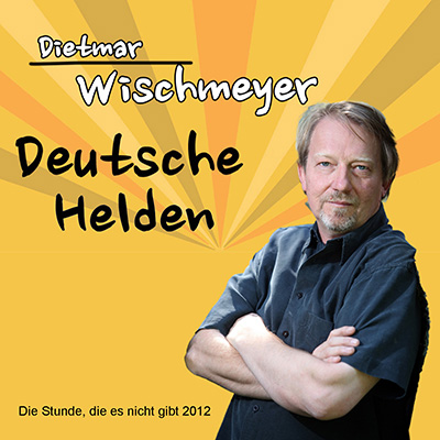 Die Stunde, die es nicht gibt 2012 - "Deutsche Helden" (28.10.2012)