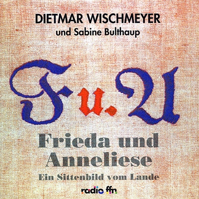Frieda & Anneliese - "Ein Sittenbild vom Lande" (1.7.1992)