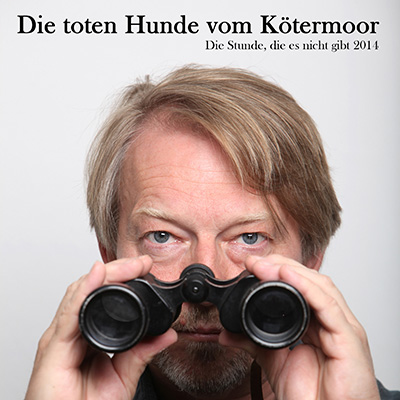 "DIE STUNDE, DIE ES NICHT GIBT 2014 - Die toten Hunde vom Kötermoor" (26.10.2014)