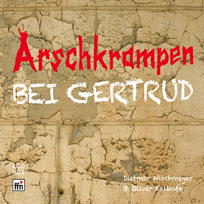 Arschkrampen - "Bei Gertrud" (8.4.2016)