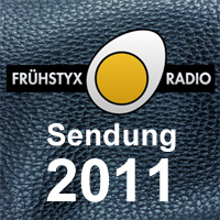 Frühstyxradio-Sendungen, Radio FFN, Jahrgang 2011