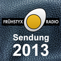 Frühstyxradio-Sendungen, Radio FFN, Jahrgang 2013