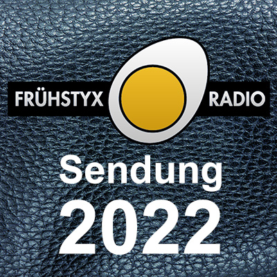 Frühstyxradio-Sendungen, Radio FFN, Jahrgang 2022
