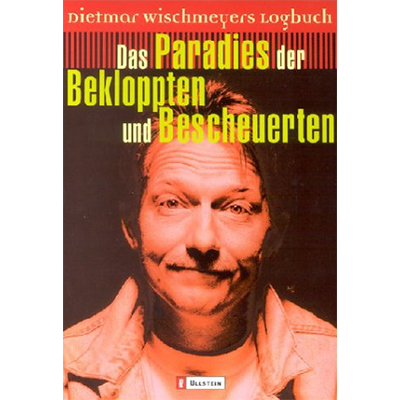 Dietmar Wischmeyer - "Das Paradies der Bekloppten und Bescheuerten" [AUF WUNSCH SIGNIERT]  (1.9.2000)