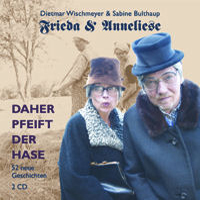 Frieda & Anneliese - "Daher pfeift der Hase" (10.11.2006)