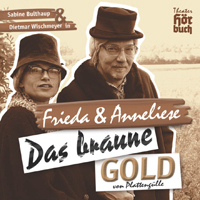 Frieda & Anneliese - "Das braune Gold von Plattenglle" (22.3.2008)