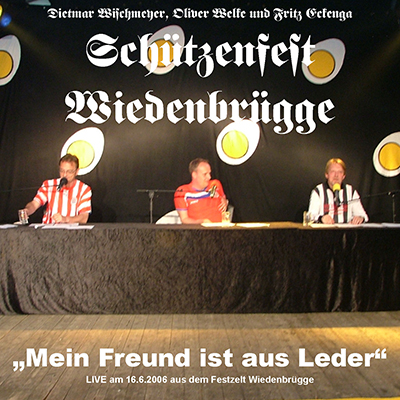 Schtzenfest Wiedenbrgge - Mein Freund ist aus Leder (16.6.2006)