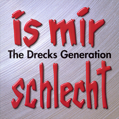 Is' mir schlecht - The Drecks Generation (25.3.2002)