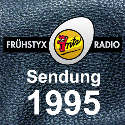 Frühstyxradio-Sendungen, Radio Fritz, Jahrgang 1995