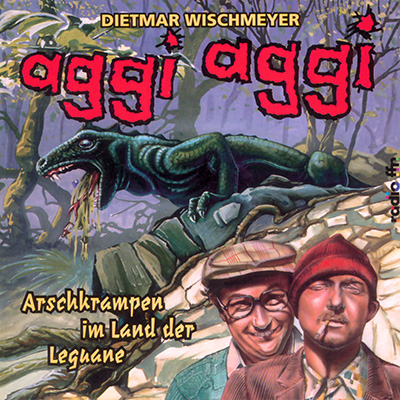 aggi aggi - Arschkrampen im Land der Leguane (24.5.1993)