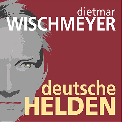 Dietmar Wischmeyer - "Deutsche Helden (LIVE)" (2013-11-01)