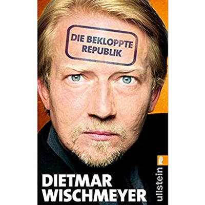 Dietmar Wischmeyer - "Die bekloppte Republik" [AUF WUNSCH SIGNIERT] (14.9.2007)